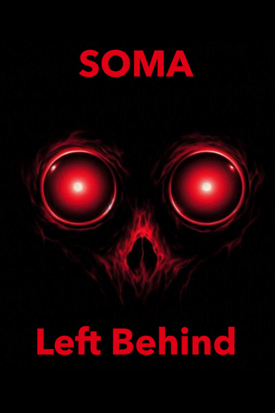 Soma: Left Behind