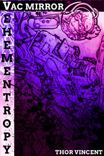 Vehementropy: Vac Mirror [Short Story, Action, Horror]