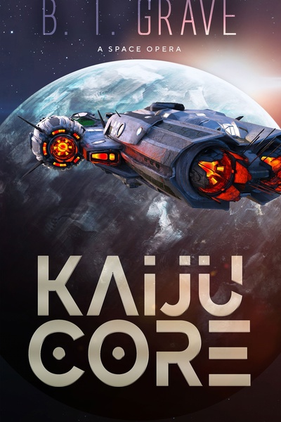 Kaiju Core [A Space Fantasy Light Novel]