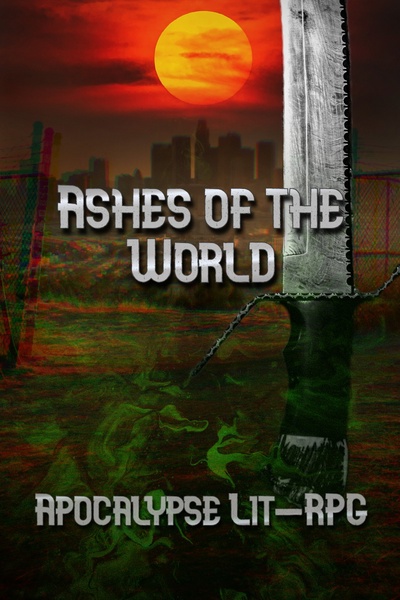 Ashes of the World [Apocalypse Lit-RPG]