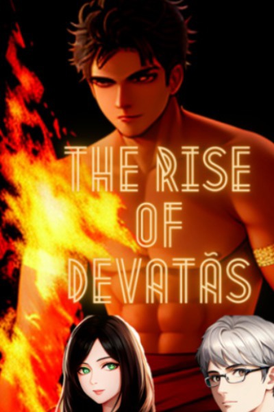 The Rise of Devatãs