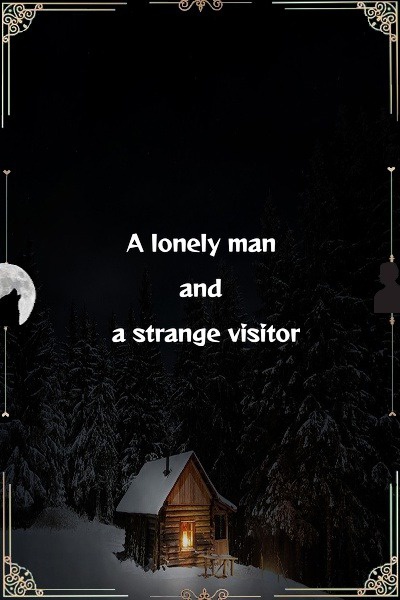 A lonely man and a strange visitor