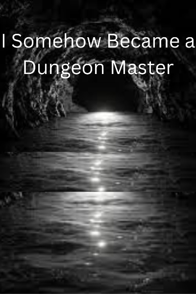 I Somehow Became a Dungeon Master