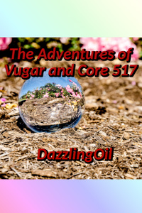 The Adventures of Vugar and Core 517