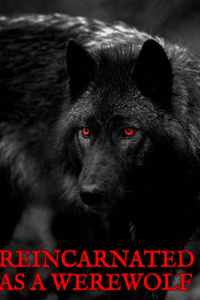REINCARNATED AS A WEREWOLF