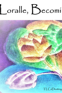 Loralle, Becoming a Vessel (Complete)