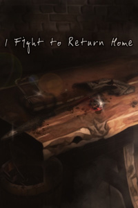 I Fight to Return Home