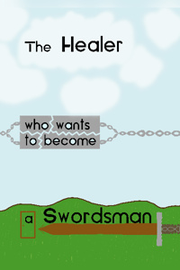 The Healer who wants to become a Swordsman