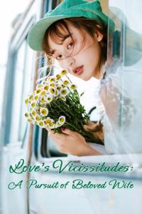 Love's Vicissitudes: A Pursuit of Beloved Wife