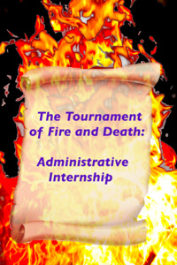 The Tournament of Fire and Death: Administrative Internship