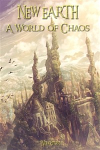 NEW EARTH - A World of Chaos