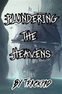 Plundering the Heavens