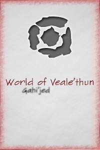 World of Veale'thun: Gahi’jed