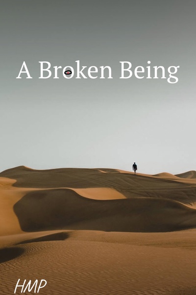 A Broken Being