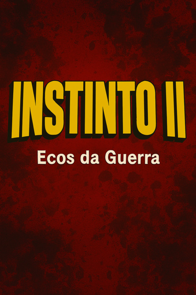INSTINTO II - Ecos da Guerra[PORTUGUESE]
