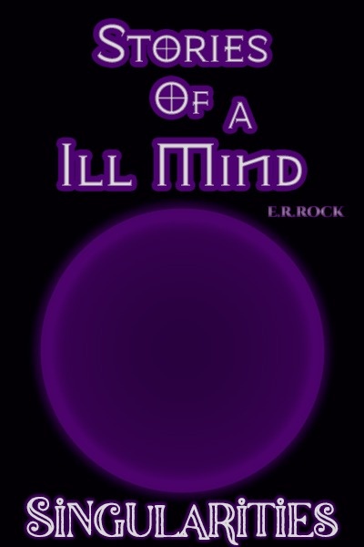 Stories Of A Ill Mind - Singularities [A Cosmic Horror Anthology]