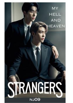 Strangers- my hell and heaven