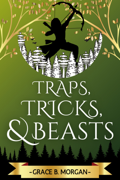 Traps, Tricks, and Beasts [Fantasy, Romance, Underdog]