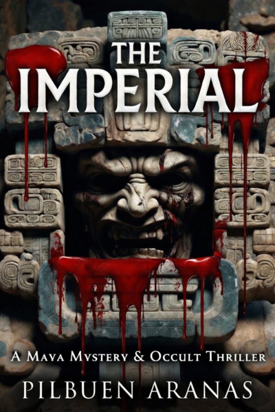 The Imperial: A Maya Mystery & Occult Thriller