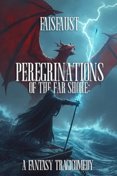 Peregrinations of the Far Shore: A Progression Fantasy Tragicomedy